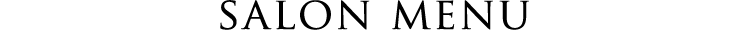 SALON MENU